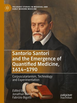cover image of Santorio Santori and the Emergence of Quantified Medicine, 1614-1790